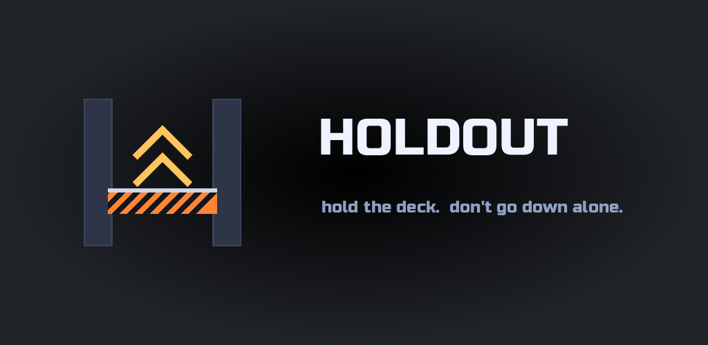 Holdout: hold the deck